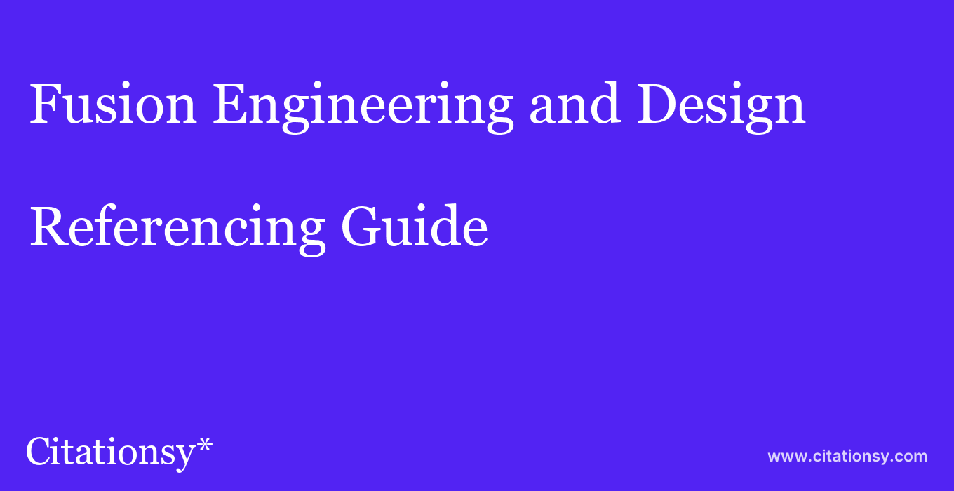 cite Fusion Engineering and Design  — Referencing Guide